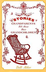 eBook (epub) Stories Grandparents Tell About Their Grandchildren de Bill Adler