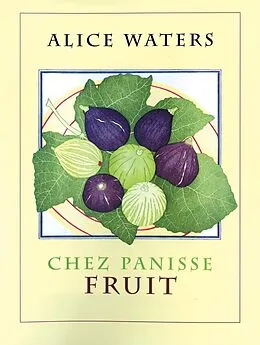 E-Book (epub) Chez Panisse Fruit von Alice L. Waters