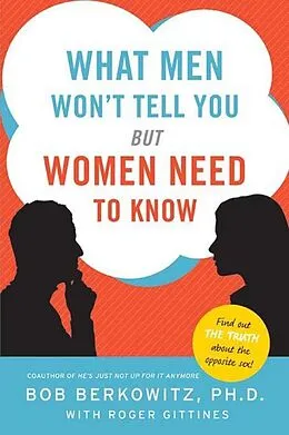 E-Book (epub) What Men Won't Tell You but Women Need to Know von Bob Berkowitz, Roger Gittines