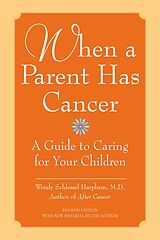 eBook (epub) When a Parent Has Cancer de Wendy S. Harpham, M. D.