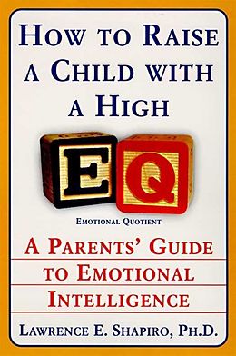 eBook (epub) How to Raise a Child with a High EQ de Lawrence E. Shapiro, PhD