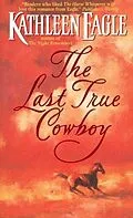 E-Book (epub) The Last True Cowboy von Kathleen Eagle