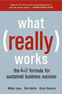 E-Book (epub) What Really Works von William Joyce, Nitin Nohria, Bruce Roberson