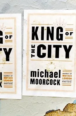 E-Book (epub) The King of the City von Michael Moorcock