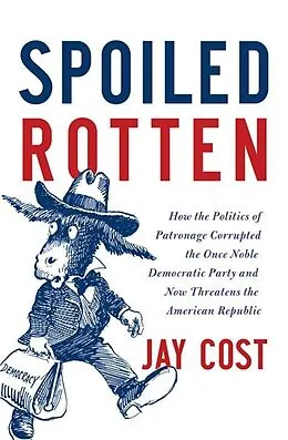 E-Book (epub) Spoiled Rotten von Jay Cost