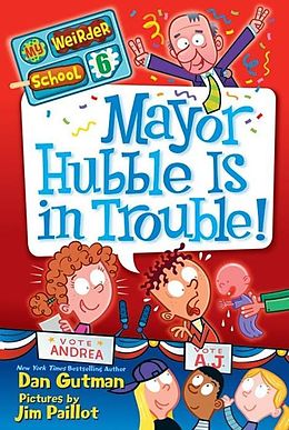 E-Book (epub) My Weirder School #6: Mayor Hubble Is in Trouble! von Dan Gutman