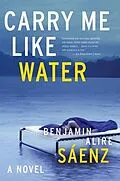 E-Book (epub) Carry Me Like Water von Benjamin Alire Sáenz