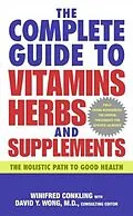 E-Book (epub) The Complete Guide to Vitamins, Herbs, and Supplements von Winifred Conkling, David Y. Wong