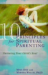 eBook (epub) 10 Principles for Spiritual Parenting de Mimi Doe, Marsha Walch, PhD