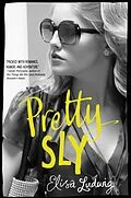 E-Book (epub) Pretty Sly von Elisa Ludwig