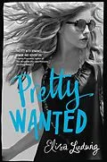E-Book (epub) Pretty Wanted von Elisa Ludwig