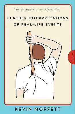 E-Book (epub) Further Interpretations of Real-Life Events von Kevin Moffett