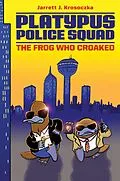 E-Book (epub) Platypus Police Squad: The Frog Who Croaked von Jarrett J. Krosoczka