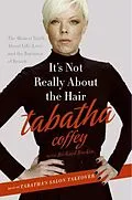 E-Book (epub) It's Not Really About the Hair von Tabatha Coffey, Richard Buskin
