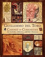 Fester Einband Guillermo del Toro Cabinet of Curiosities von Guillermo del Toro, Marc Zicree