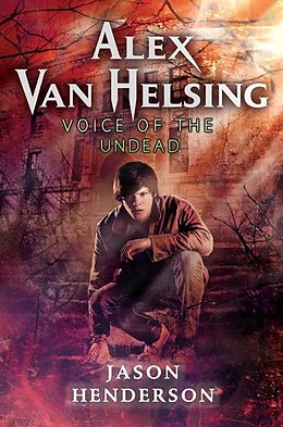 eBook (epub) Alex Van Helsing: Voice of the Undead de Jason Henderson