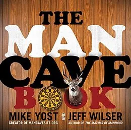 E-Book (epub) The Man Cave Book von Jeff Wilser, Michael H. Yost