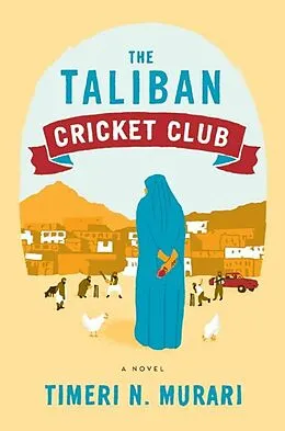 E-Book (epub) The Taliban Cricket Club von Timeri N. Murari
