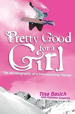 E-Book (epub) Pretty Good for a Girl von Tina Basich, Kathleen Gasperini