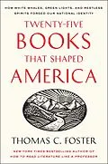 E-Book (epub) Twenty-five Books That Shaped America von Thomas C. Foster