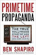 E-Book (epub) Primetime Propaganda von Ben Shapiro