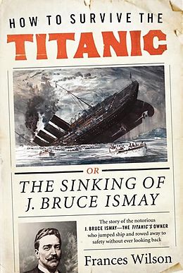 E-Book (epub) How to Survive the Titanic von Frances Wilson