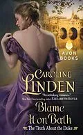 E-Book (epub) Blame It on Bath von Caroline Linden