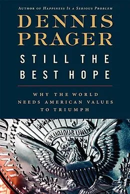 E-Book (epub) Still the Best Hope von Dennis Prager