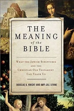 E-Book (epub) The Meaning of the Bible von Douglas A. Knight, Amy-Jill Levine