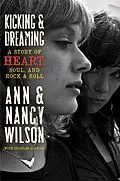 E-Book (epub) Kicking & Dreaming von Ann Wilson, Nancy Wilson, Charles R. Cross