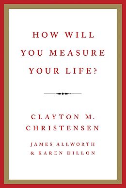 E-Book (epub) How Will You Measure Your Life? von Clayton M. Christensen