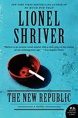 Kartonierter Einband New Republic, The von Lionel Shriver
