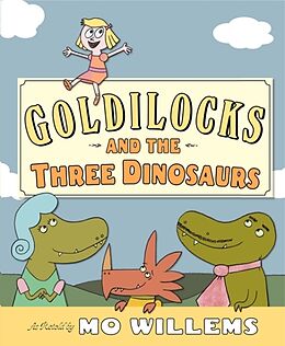Fester Einband Goldilocks and the Three Dinosaurs von Mo Willems