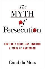 E-Book (epub) The Myth of Persecution von Candida Moss