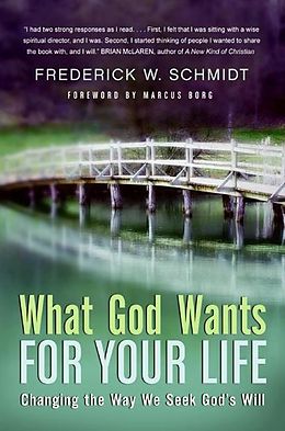 E-Book (epub) What God Wants for Your Life von Frederick W. Schmidt
