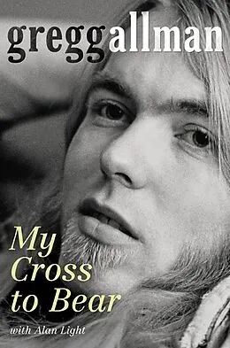 E-Book (epub) My Cross to Bear von Gregg Allman, Alan Light