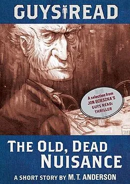 E-Book (epub) Guys Read: The Old, Dead Nuisance von M. T. Anderson