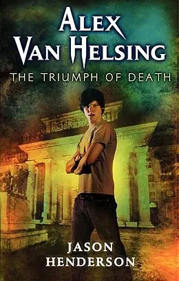 E-Book (epub) Alex Van Helsing: The Triumph of Death von Jason Henderson