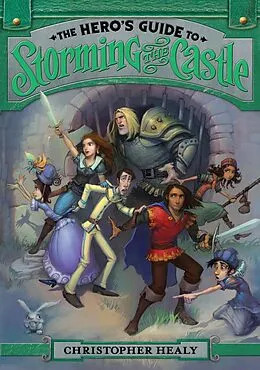 E-Book (epub) The Hero's Guide to Storming the Castle von Christopher Healy
