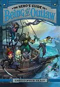 E-Book (epub) The Hero's Guide to Being an Outlaw von Christopher Healy