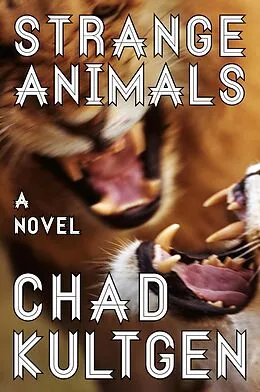 E-Book (epub) Strange Animals von Chad Kultgen