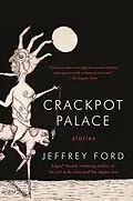 E-Book (epub) Crackpot Palace von Jeffrey Ford