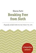 E-Book (epub) Breaking Free from Sloth von Donna Farhi
