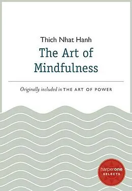 E-Book (epub) The Art of Mindfulness von Thich Nhat Hanh