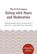 E-Book (epub) Eating with Peace and Moderation von Mariel Hemingway