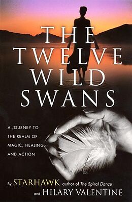 eBook (epub) The Twelve Wild Swans de Starhawk, Hillary Valentine