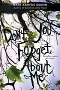 E-Book (epub) (Don't You) Forget About Me von Kate Karyus Quinn