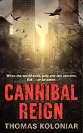 E-Book (epub) Cannibal Reign von Thomas Koloniar