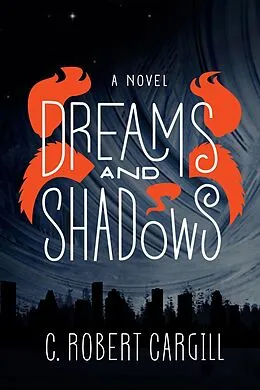 E-Book (epub) Dreams and Shadows von C. Robert Cargill