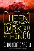 E-Book (epub) Queen of the Dark Things von C. Robert Cargill